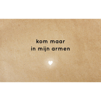 Wenskaart Kom maar in mijn armen